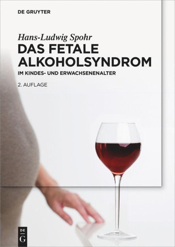 Cover: 9783110443288 | Das Fetale Alkoholsyndrom | Im Kindes- und Erwachsenenalter | Spohr
