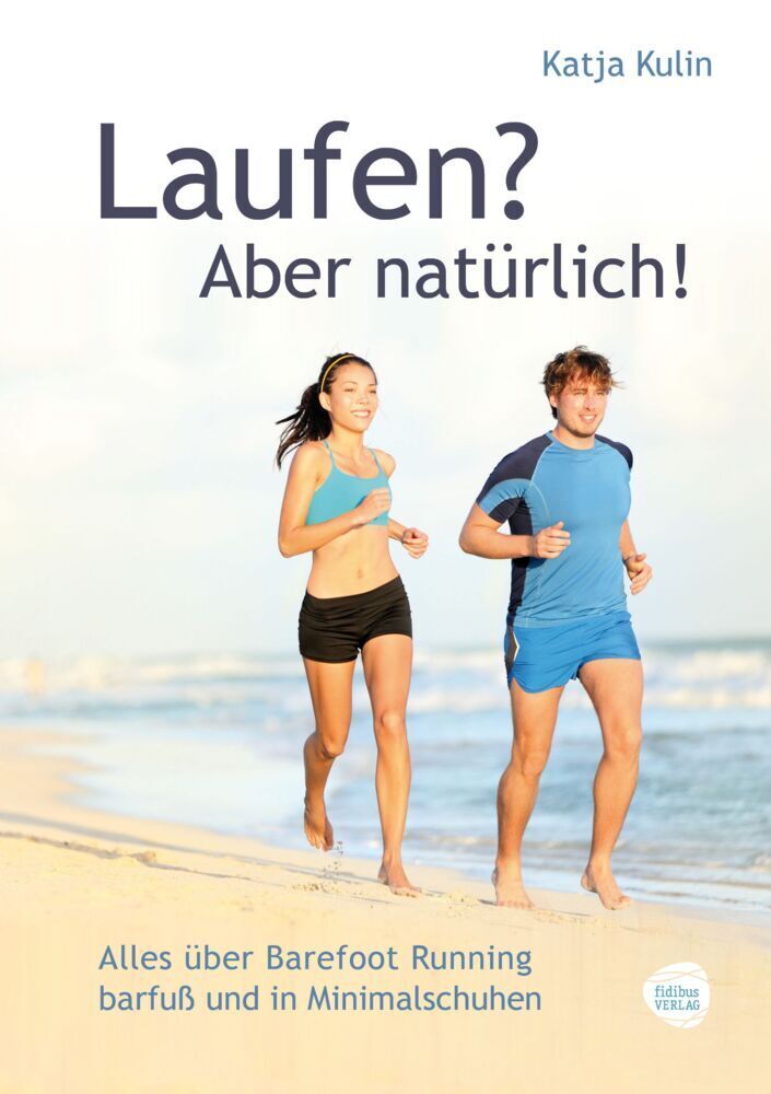 Cover: 9783943411201 | Laufen? Aber natürlich! | Katja Kulin | Taschenbuch | 2013 | Fidibus