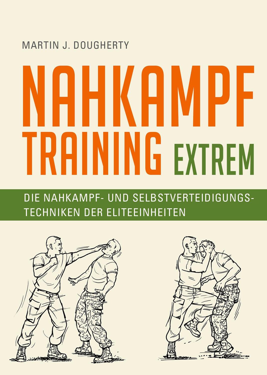 Cover: 9783868205534 | Nahkampftraining: Extrem | Martin J. Dougherty | Buch | Deutsch | 2020