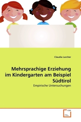 Cover: 9783639345872 | Mehrsprachige Erziehung im Kindergarten am Beispiel Südtirol | Larcher