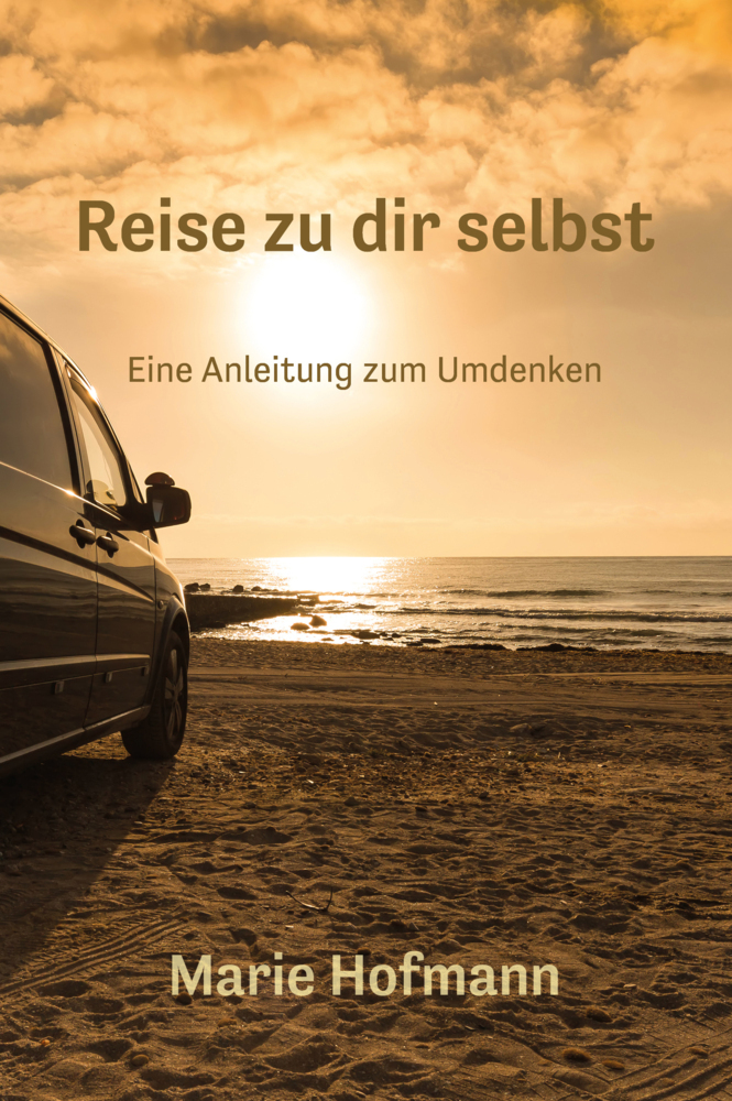 Cover: 9783960741787 | Reise zu dir selbst - Eine Anleitung zum Umdenken | Marie Hofmann