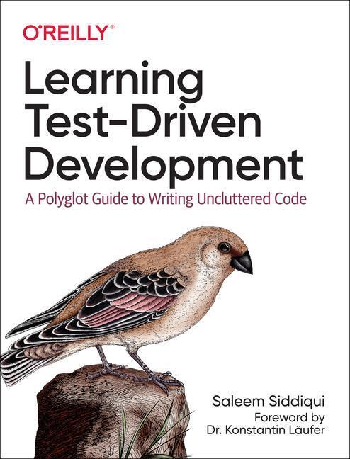 Cover: 9781098106478 | Learning Test-Driven Development: A Polyglot Guide to Writing...