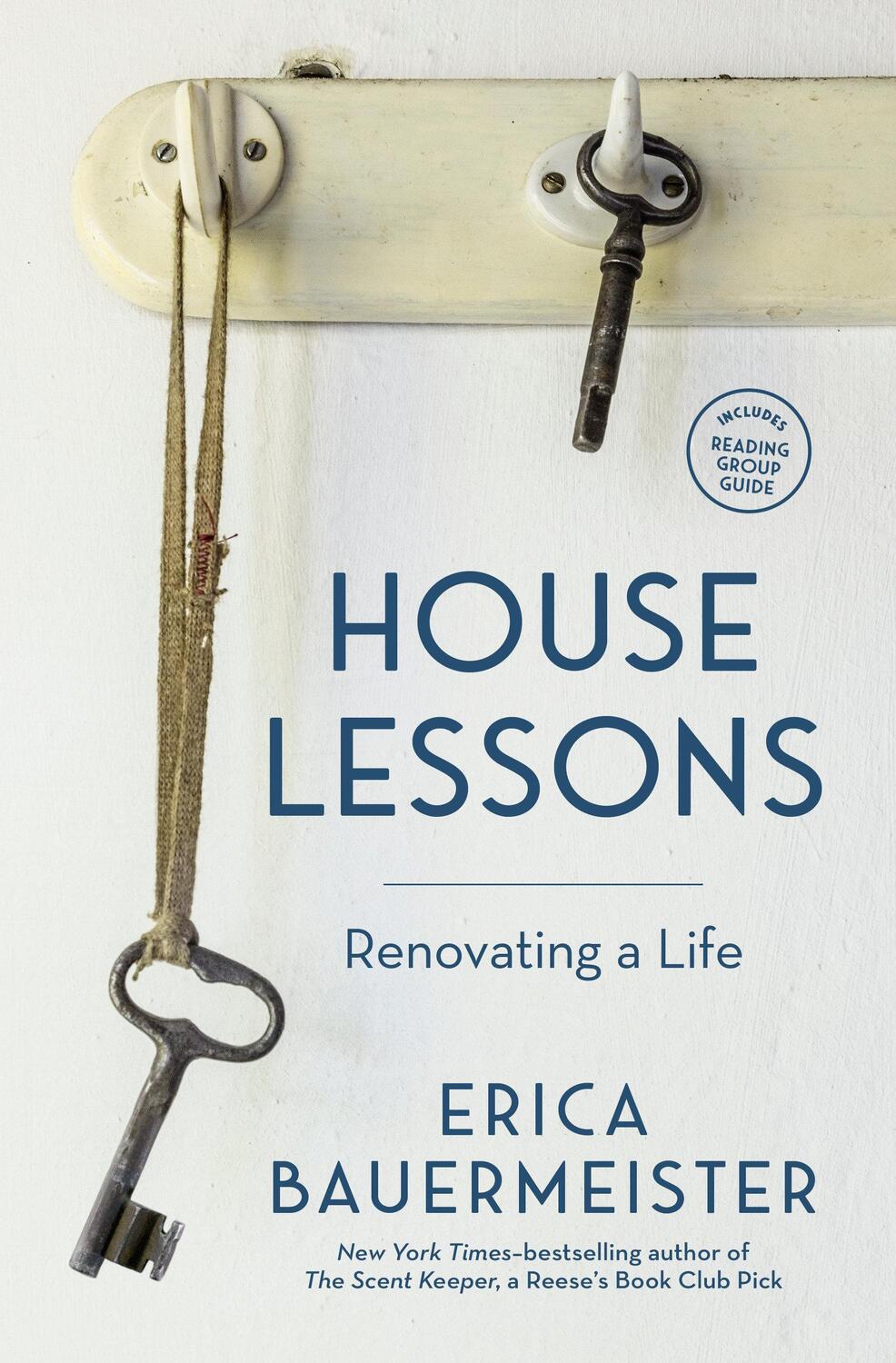 Cover: 9781632173867 | House Lessons | Renovating a Life | Erica Bauermeister | Taschenbuch
