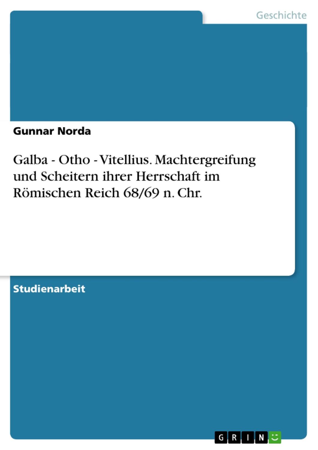 Cover: 9783638790772 | Galba - Otho - Vitellius. Machtergreifung und Scheitern ihrer...