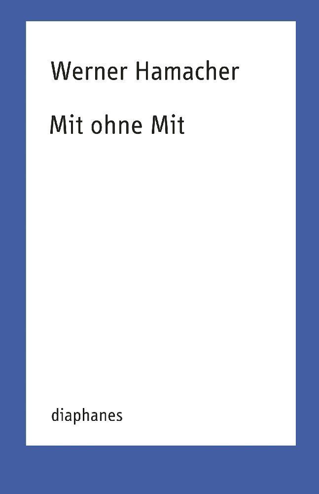 Cover: 9783035803327 | Mit ohne Mit | Werner Hamacher | Taschenbuch | Deutsch | 2021