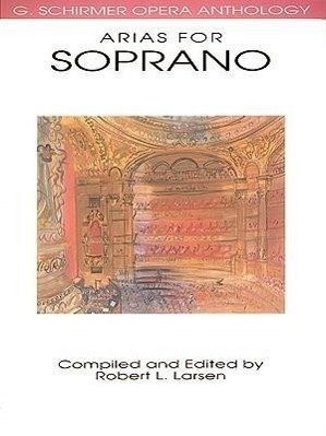 Cover: 73999810974 | Arias for Soprano | G. Schirmer Opera Anthology | Robert L Larsen