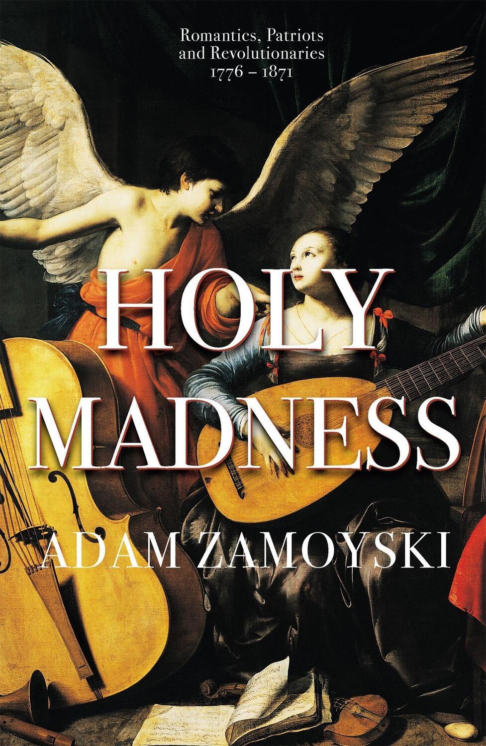 Cover: 9781474615211 | Holy Madness: Romantics, Patriots And Revolutionaries 1776-1871 | Buch