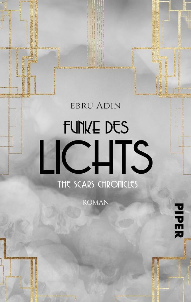 Cover: 9783492503396 | The Scars Chronicles: Funke des Lichts | Roman | Ebru Adin | Buch