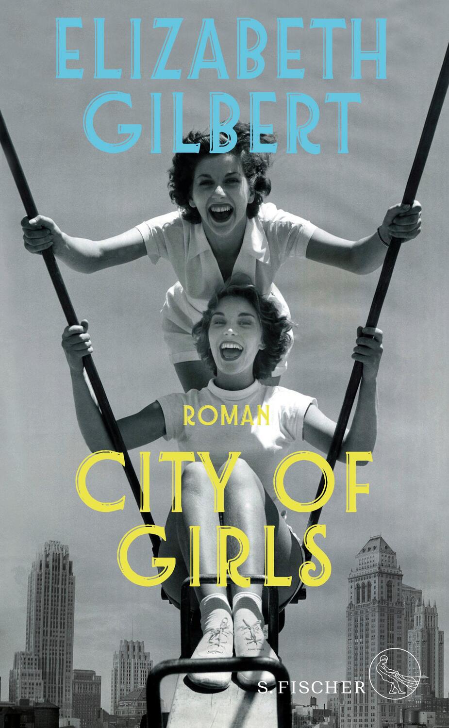 Cover: 9783100024763 | City of Girls | Elizabeth Gilbert | Taschenbuch | 496 S. | Deutsch