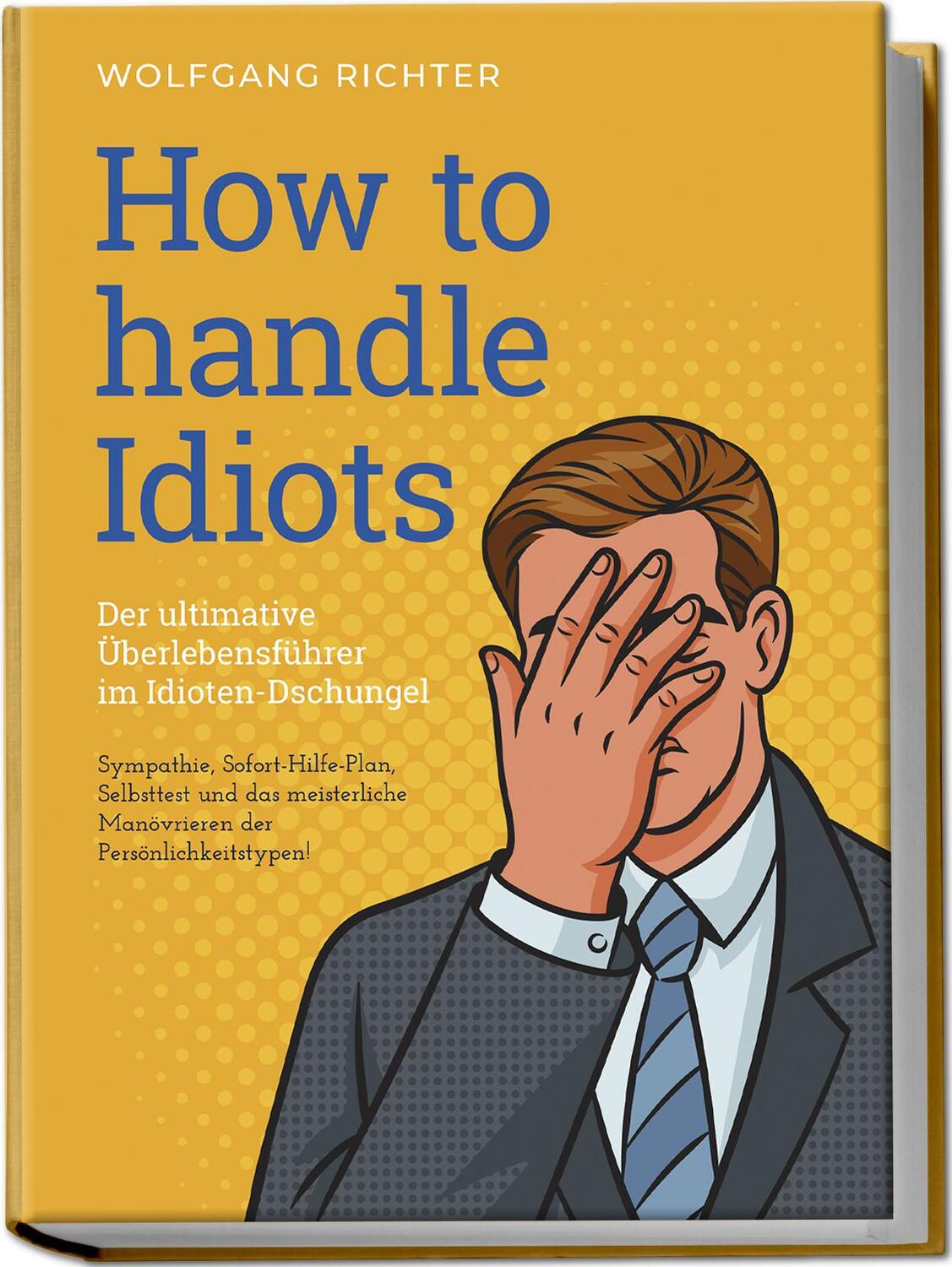 Cover: 9783989100091 | How to Handle Idiots: Der ultimative Überlebensführer im...