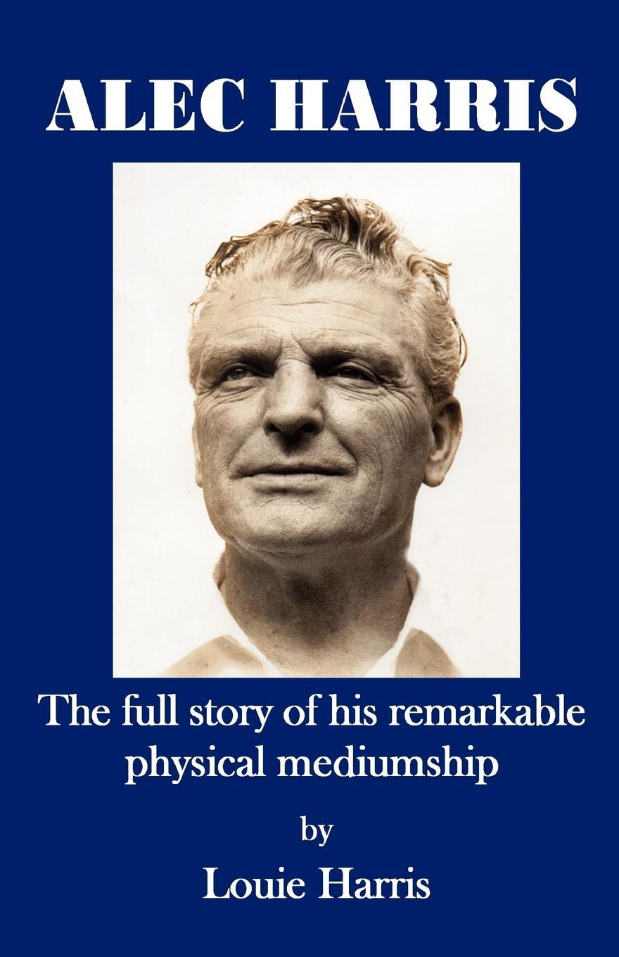 Cover: 9780955705045 | Alec Harris- The Full Story of His Remarkble Physical Mediumship