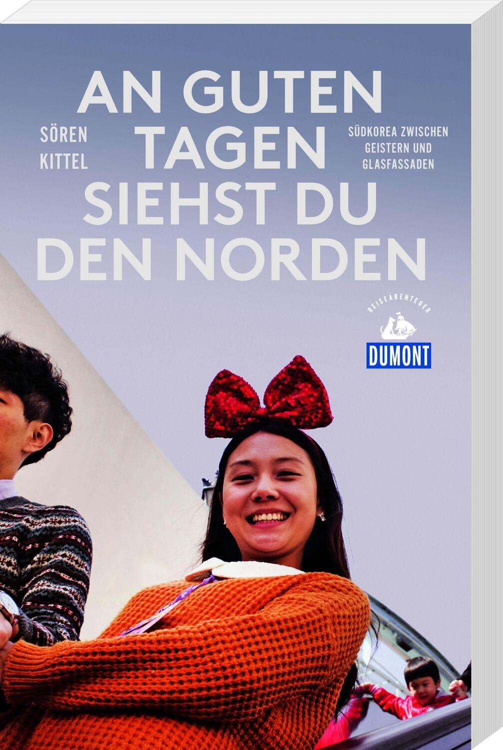 Cover: 9783770182978 | An guten Tagen siehst du den Norden (DuMont Reiseabenteuer) | Kittel