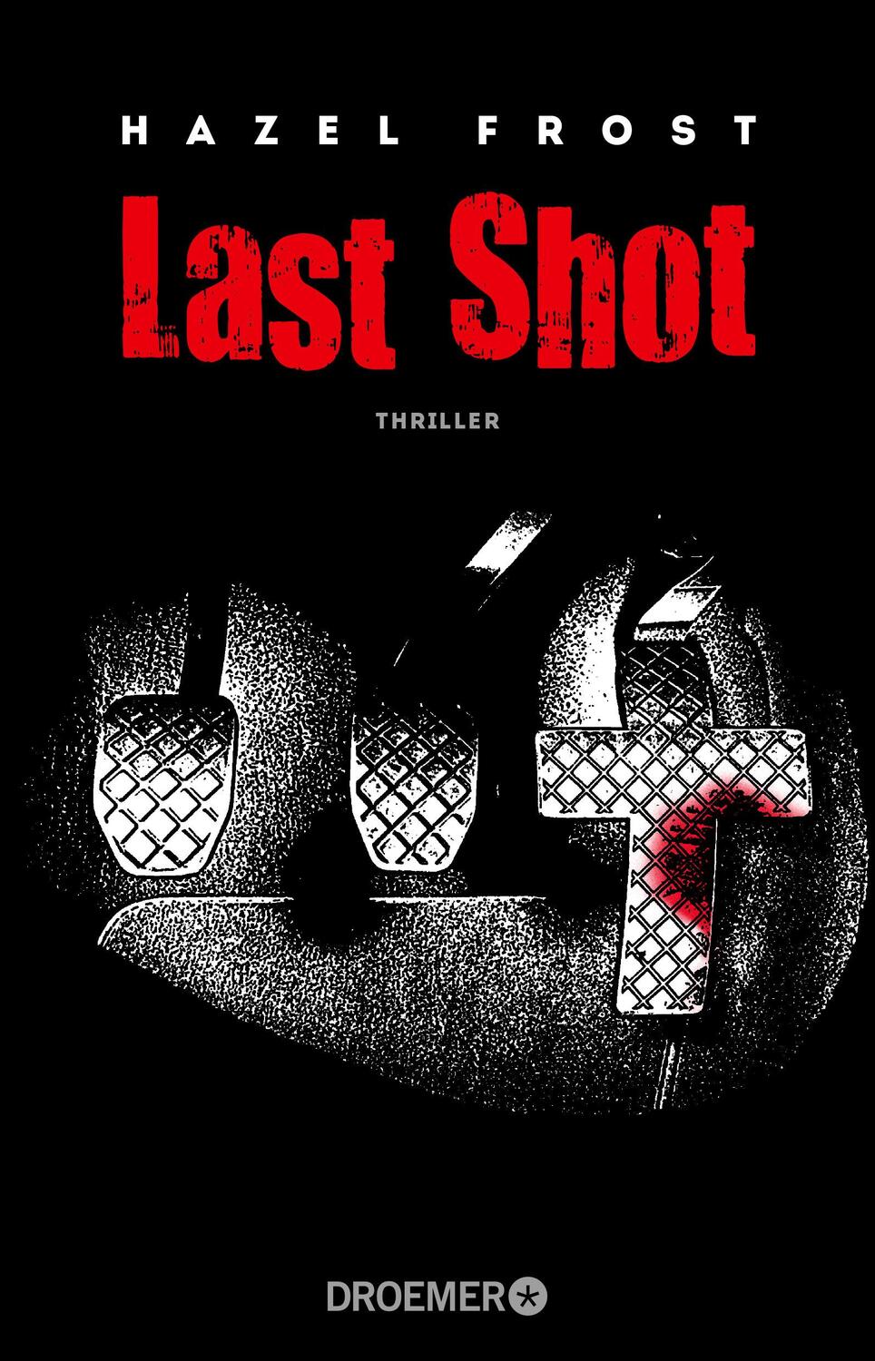 Cover: 9783426306420 | Last Shot | Hazel Frost | Taschenbuch | Deutsch | 2019