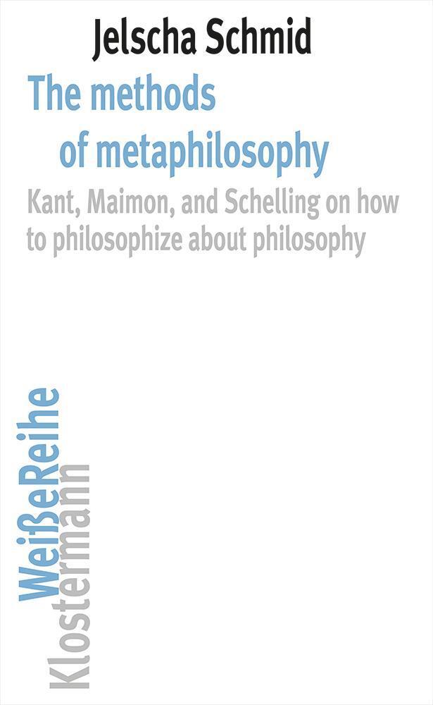 Cover: 9783465045984 | The methods of metaphilosophy | Jelscha Schmid | Taschenbuch | 278 S.