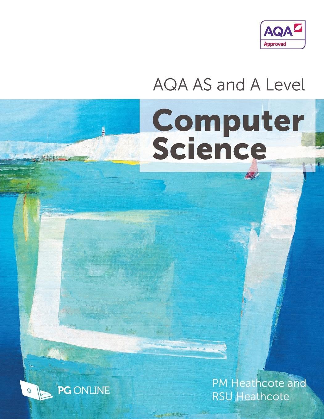 Cover: 9781910523070 | AQA AS and A Level Computer Science | R Su Heathcote | Taschenbuch