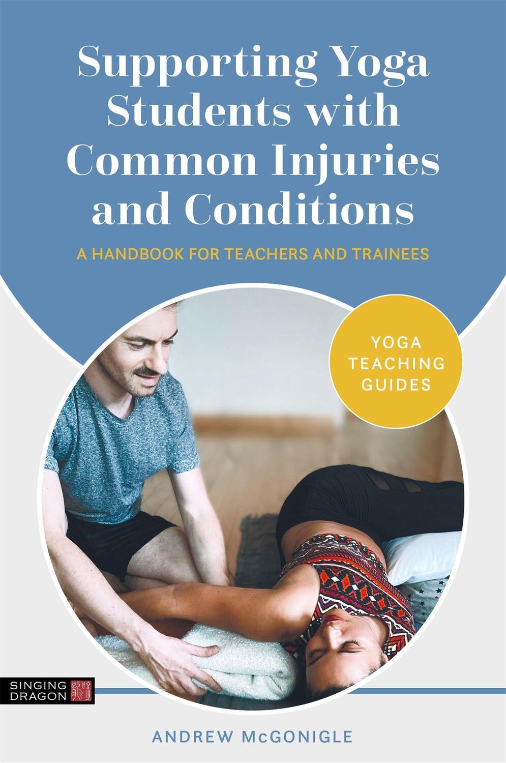 Cover: 9781787754690 | Supporting Yoga Students with Common Injuries and Conditions | Buch
