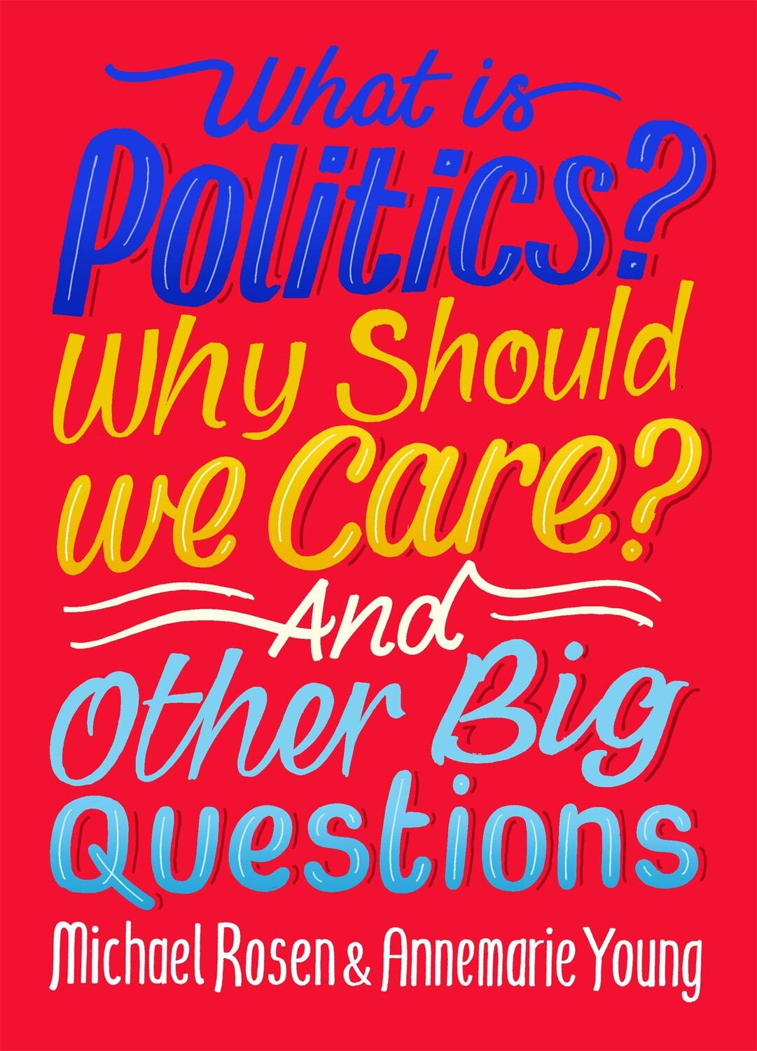 Cover: 9781526309068 | What Is Politics? Why Should we Care? And Other Big Questions | Buch