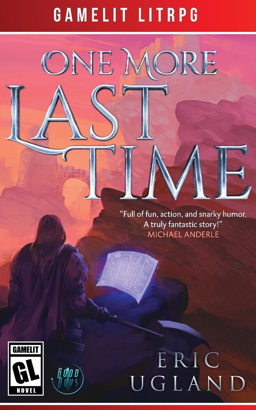 Cover: 9781945346088 | One More Last Time | A LitRPG/Gamelit Adventure | Eric Ugland | Buch