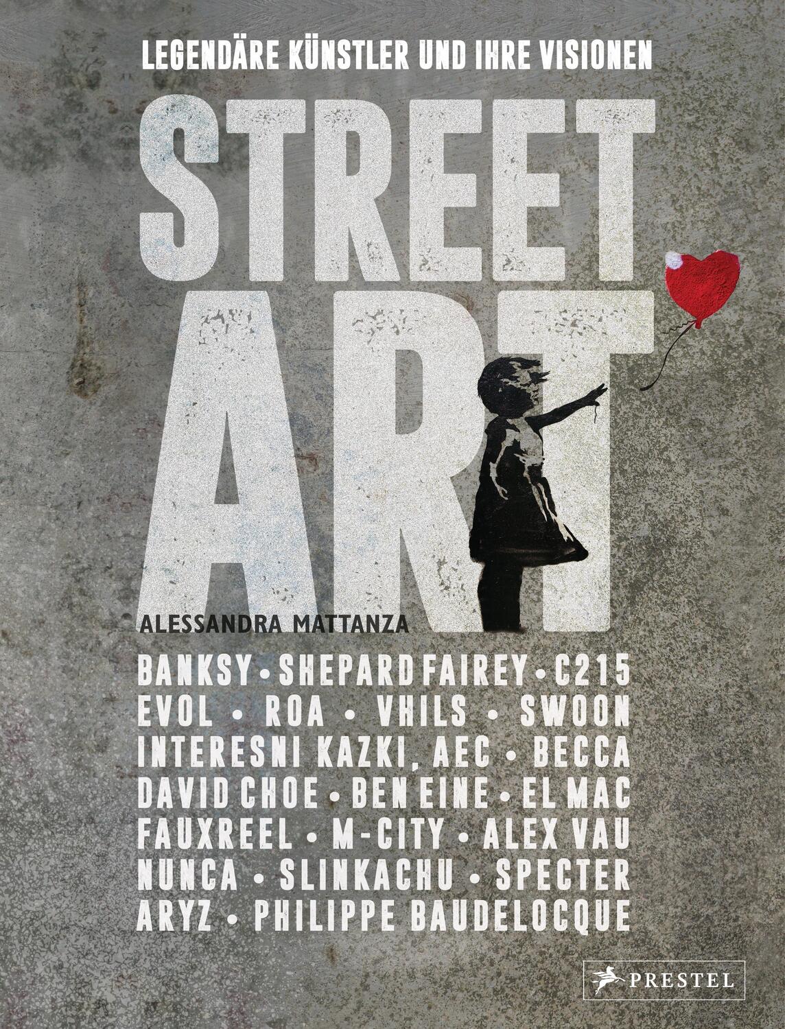 Cover: 9783791384474 | Street Art | Legendäre Künstler und ihre Visionen | Mattanza | Buch