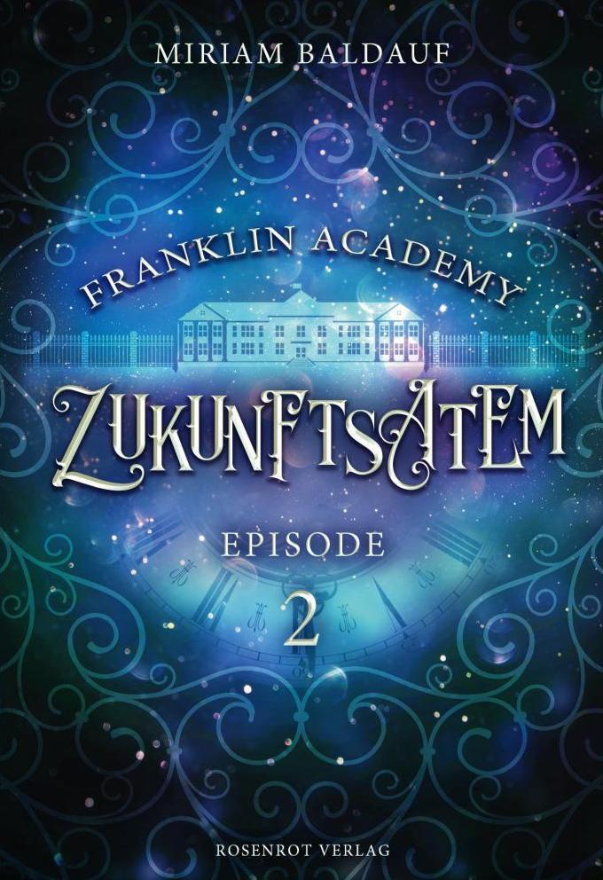 Cover: 9783988110114 | Franklin Academy, Episode 2 - Zukunftsatem | Miriam Baldauf | Buch