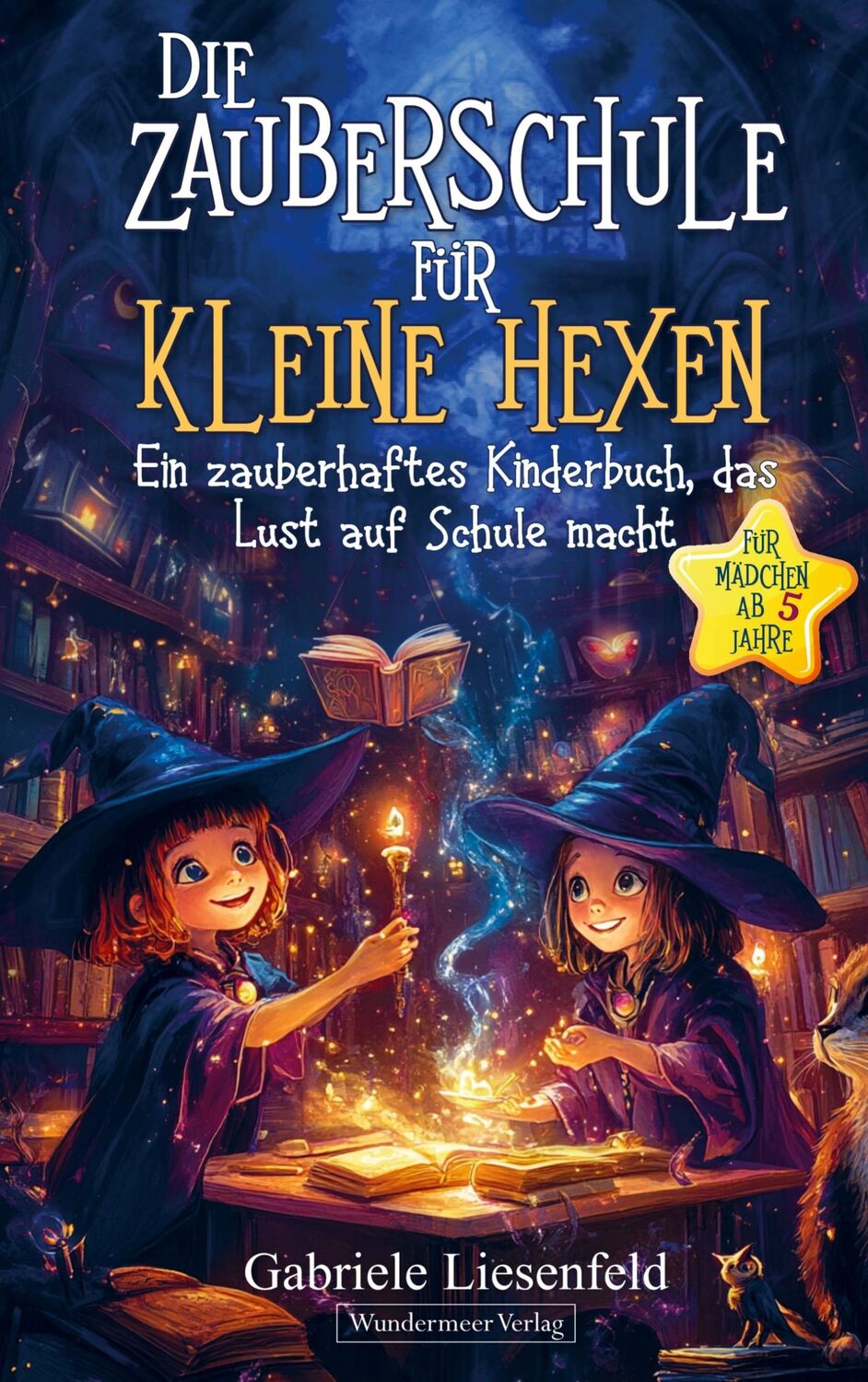 Cover: 9783950552980 | Die Zauberschule für kleine Hexen | Gabriele Liesenfeld | Taschenbuch