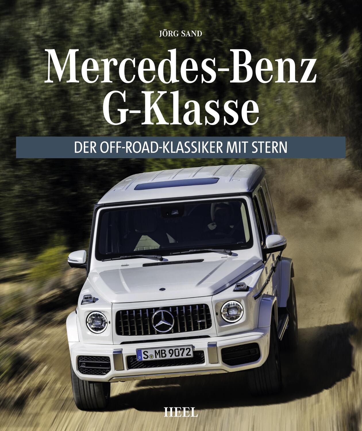 Cover: 9783958438682 | Mercedes-Benz G-Klasse | Der Off-Road Klassiker mit Stern | Jörg Sand