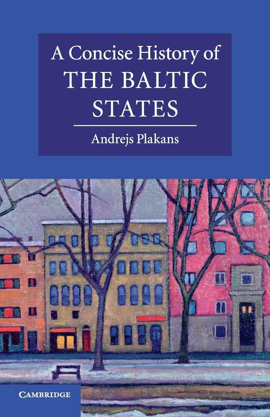 Cover: 9780521541558 | A Concise History of the Baltic States | Andrejs Plakans | Taschenbuch