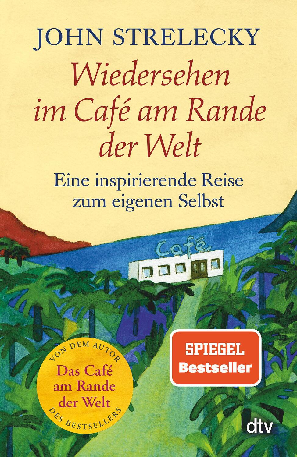 Cover: 9783423348966 | Wiedersehen im Café am Rande der Welt | John Strelecky | Taschenbuch
