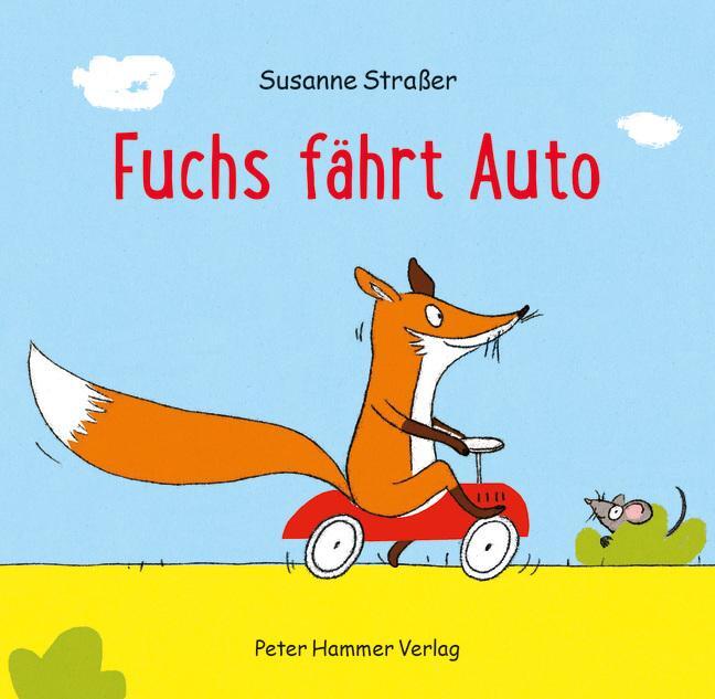 Cover: 9783779506300 | Fuchs fährt Auto | Susanne Straßer | Buch | Deutsch | 2020