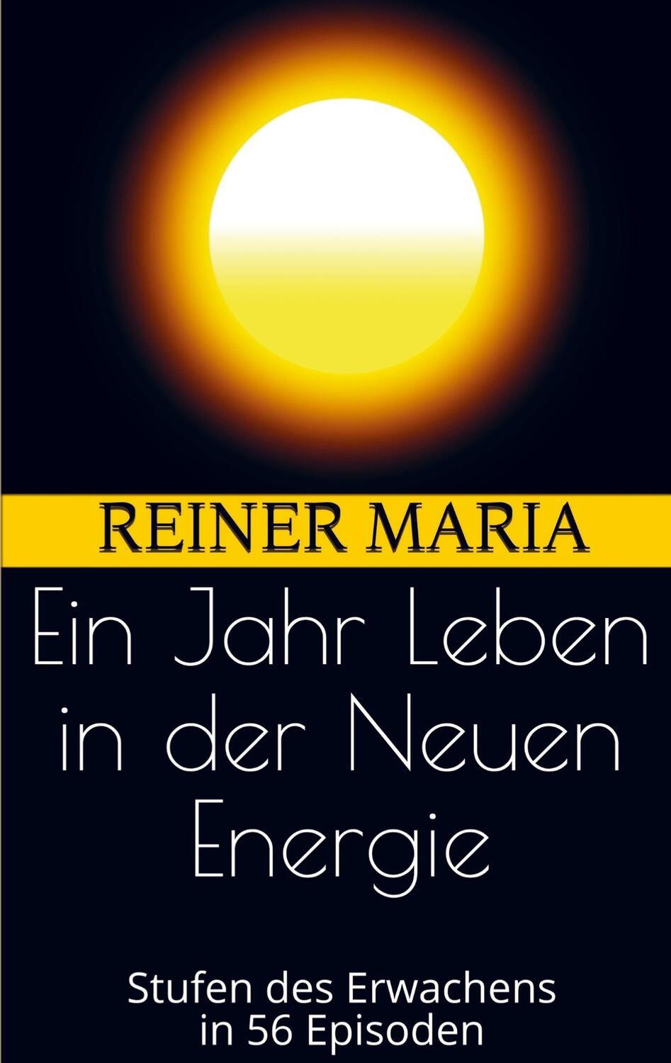 Cover: 9789463676748 | Ein Jahr Leben in der Neuen Energie | Reiner Maria | Taschenbuch
