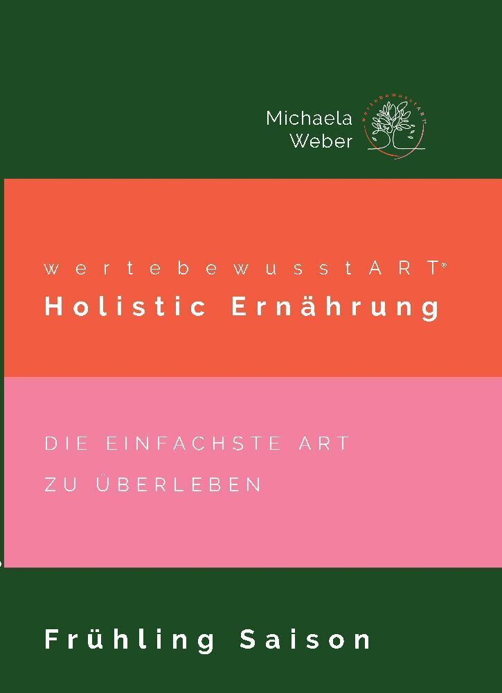Cover: 9783384146526 | wertebewusstART® Holistic Ernährung Frühling Saison | Michaela Weber