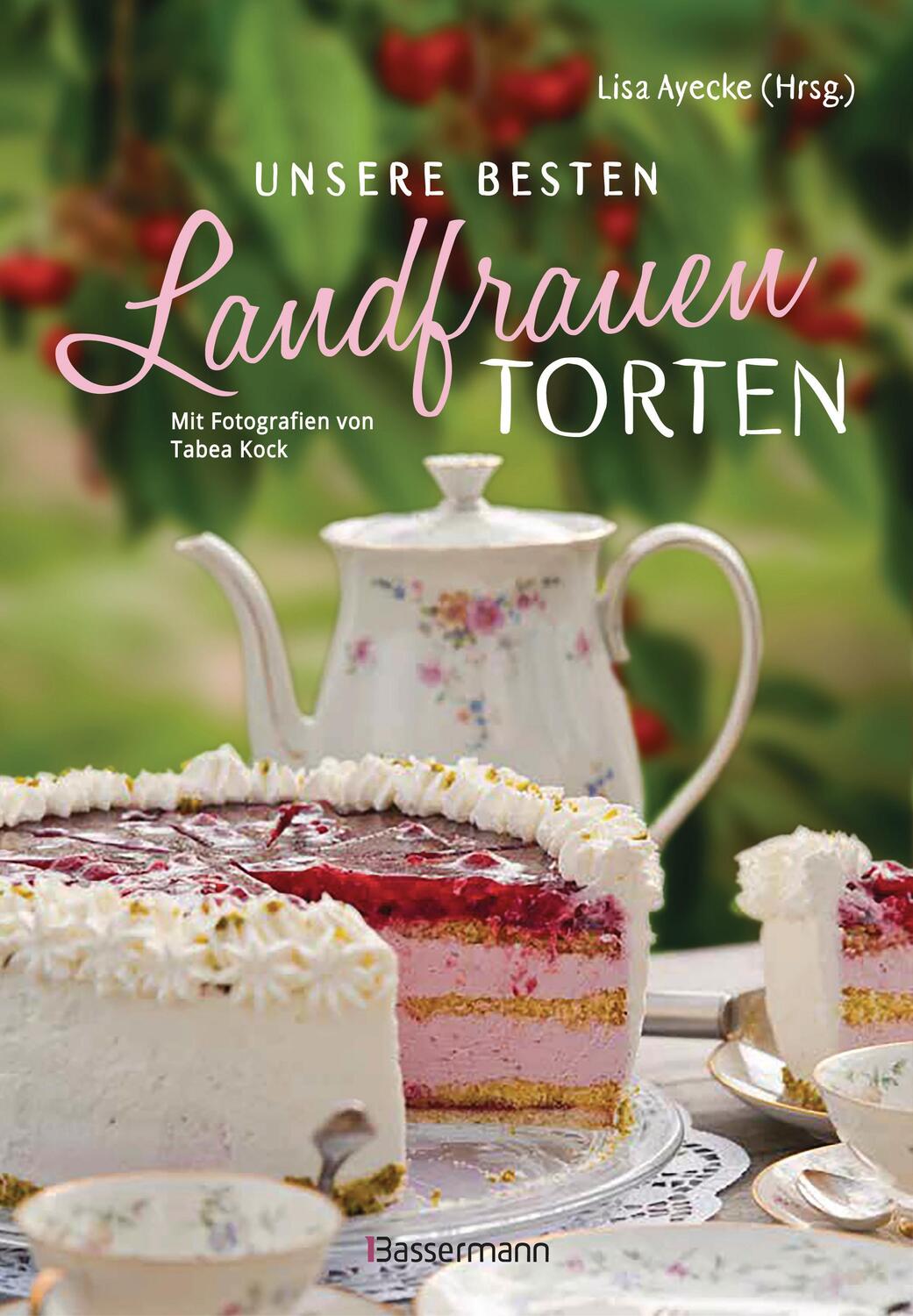 Cover: 9783809441441 | Unsere besten Landfrauen-Torten - Die beliebtesten Rezepte aus...