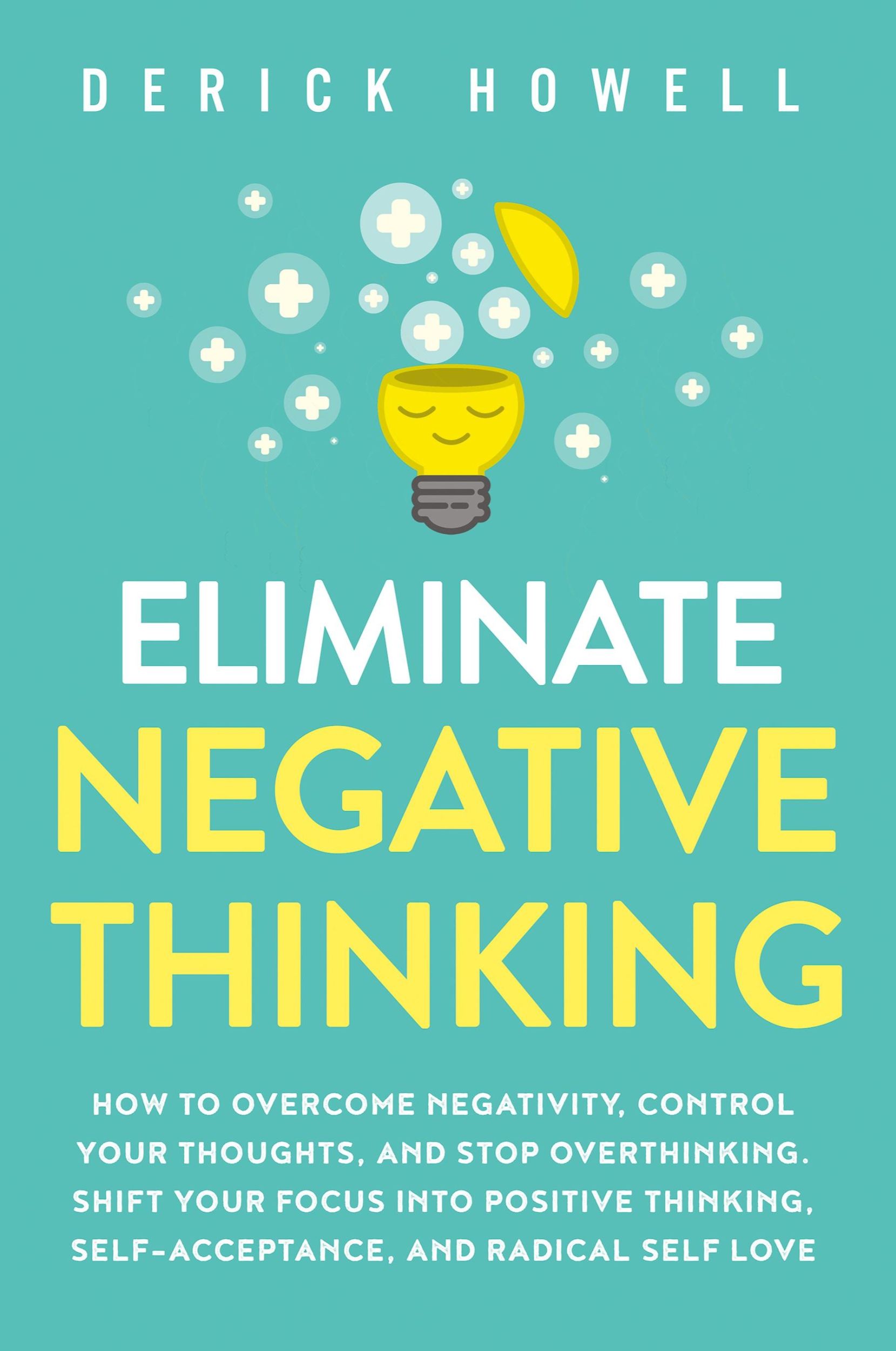 Cover: 9781647800840 | Eliminate Negative Thinking | Derick Howell | Taschenbuch | Englisch