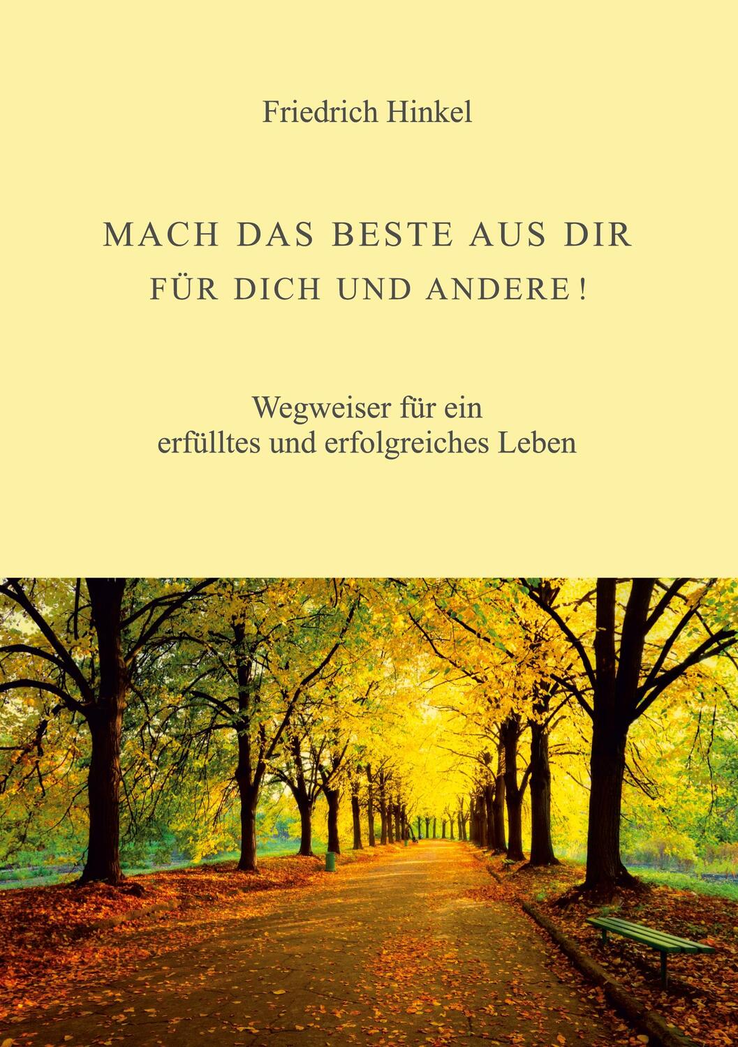 Cover: 9783347066144 | MACH DAS BESTE AUS DIR FÜR DICH UND ANDERE! | Friedrich Hinkel | Buch