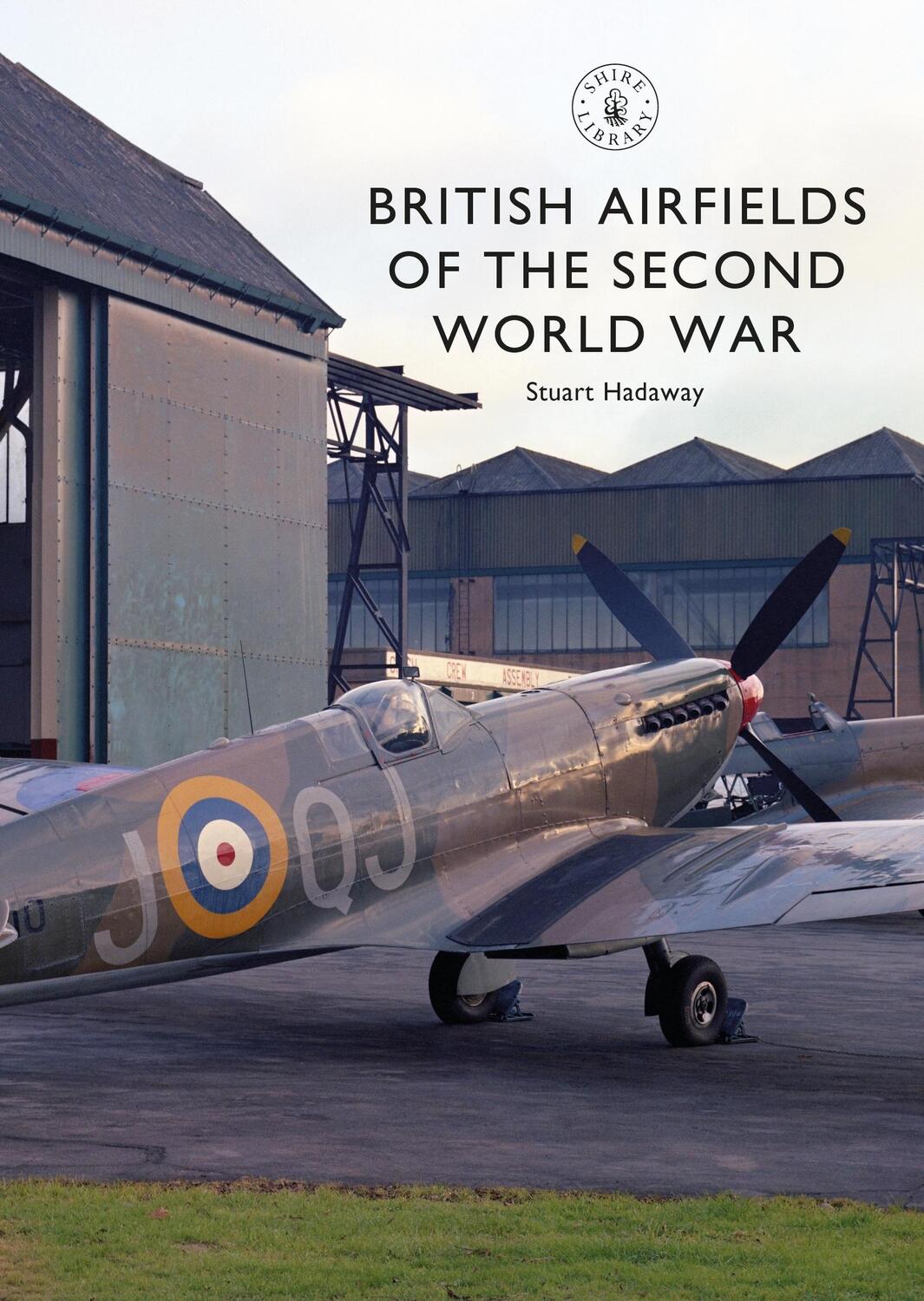 Cover: 9781784423957 | British Airfields of the Second World War | Stuart Hadaway | Buch