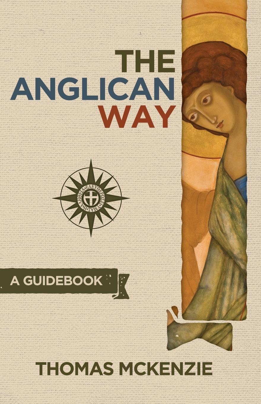 Cover: 9780996049900 | The Anglican Way | A Guidebook | Thomas McKenzie | Taschenbuch | 2014
