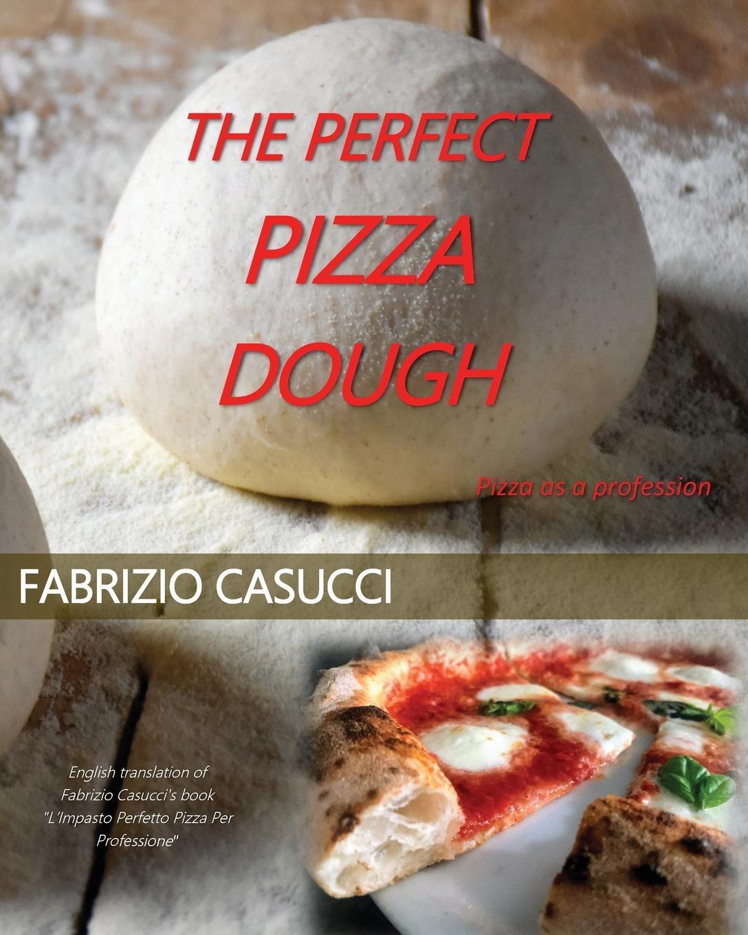 Cover: 9788831672719 | The Perfect Pizza Dough Pizza as a Profession | Fabrizio Casucci
