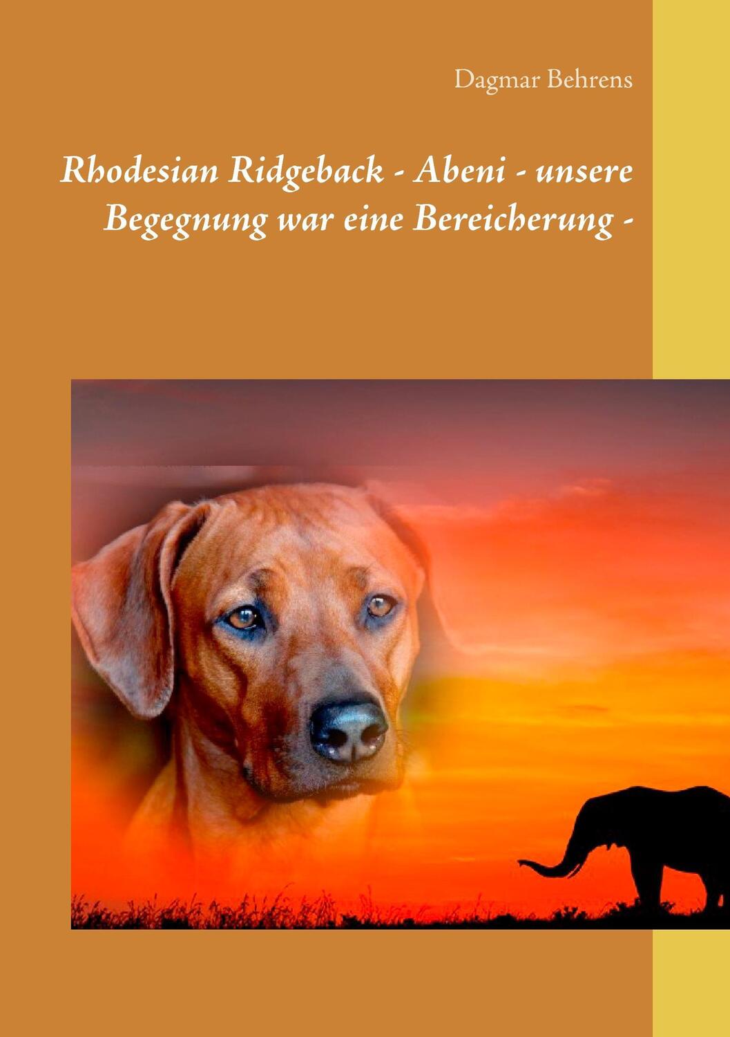 Cover: 9783739227504 | Rhodesian Ridgeback - Abeni - unsere Begegnung war eine Bereicherung -