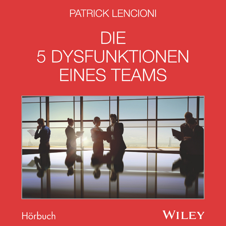 Cover: 9783527508983 | Die 5 Dysfunktionen eines Teams, Audio-CD | Patrick M. Lencioni | CD