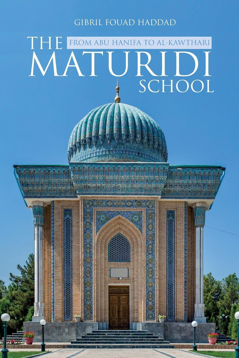 Cover: 9781912356720 | The Maturidi School | Gibril Fouad Haddad | Taschenbuch | Paperback