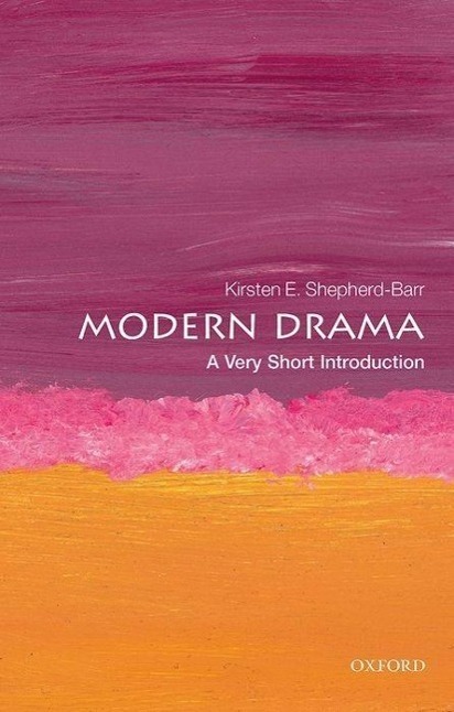Cover: 9780199658770 | Modern Drama | A Very Short Introduction | Kirsten Shepherd-Barr