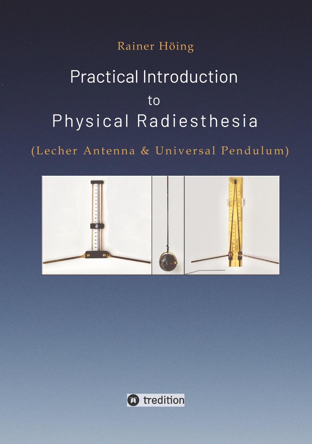 Cover: 9783347721814 | Practical Introduction to Physical Radiesthesia | Rainer Höing | Buch