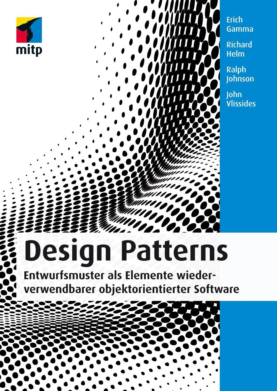 Cover: 9783826697005 | Design Patterns | Erich Gamma (u. a.) | Taschenbuch | 472 S. | Deutsch