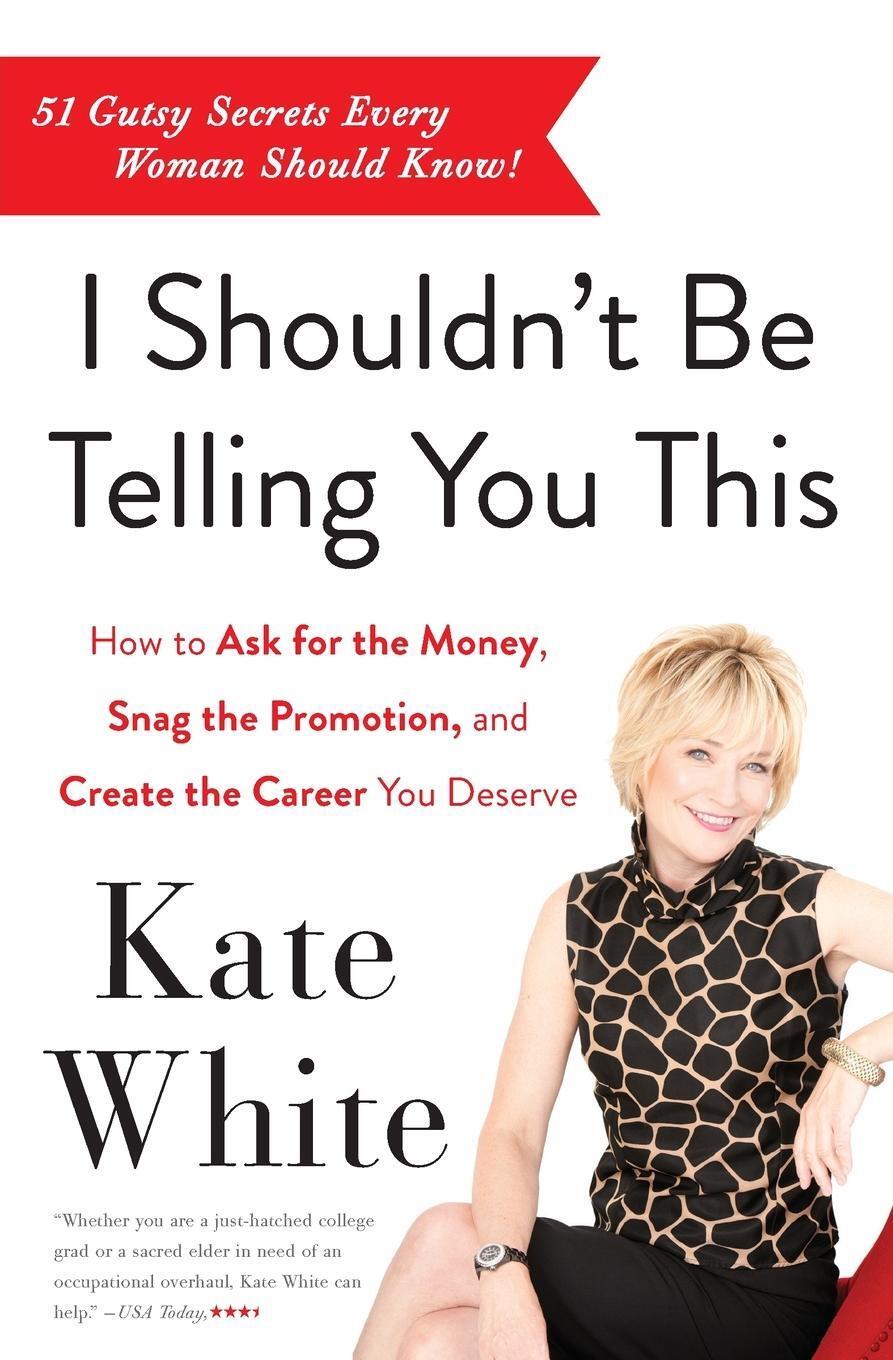 Cover: 9780062122100 | I Shouldn't Be Telling You This | Kate White | Taschenbuch | Paperback
