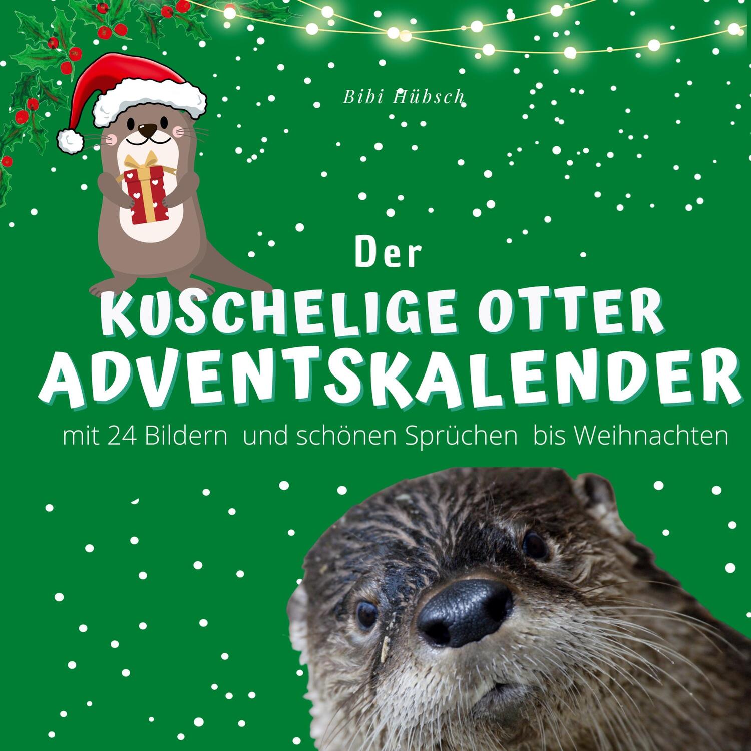 Cover: 9783750526440 | Der grosse kuschelige Otter-Adventskalender | Bibi Hübsch | Buch