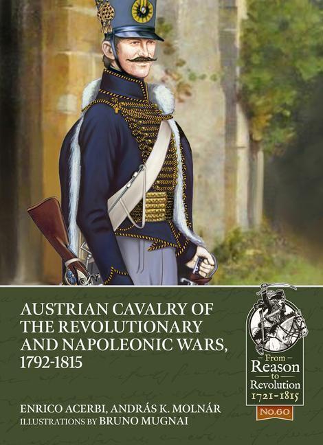 Cover: 9781913336561 | Austrian Cavalry of the Revolutionary and Napoleonic Wars, 1792-1815