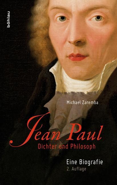 Cover: 9783412210915 | Jean Paul | Dichter und Philosoph. Eine Biografie | Michael Zaremba