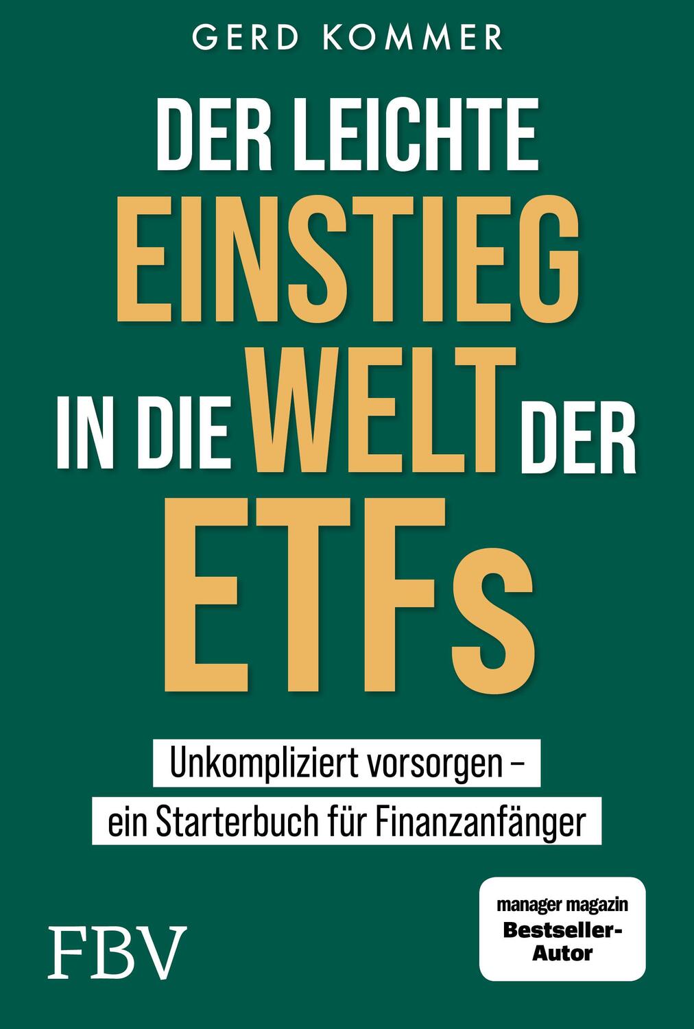 Cover: 9783959725439 | Der leichte Einstieg in die Welt der ETFs | Gerd Kommer | Taschenbuch