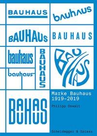 Cover: 9783858816207 | Marke Bauhaus 1919-2019 | Philipp Oswalt | Taschenbuch | 336 S. | 2019