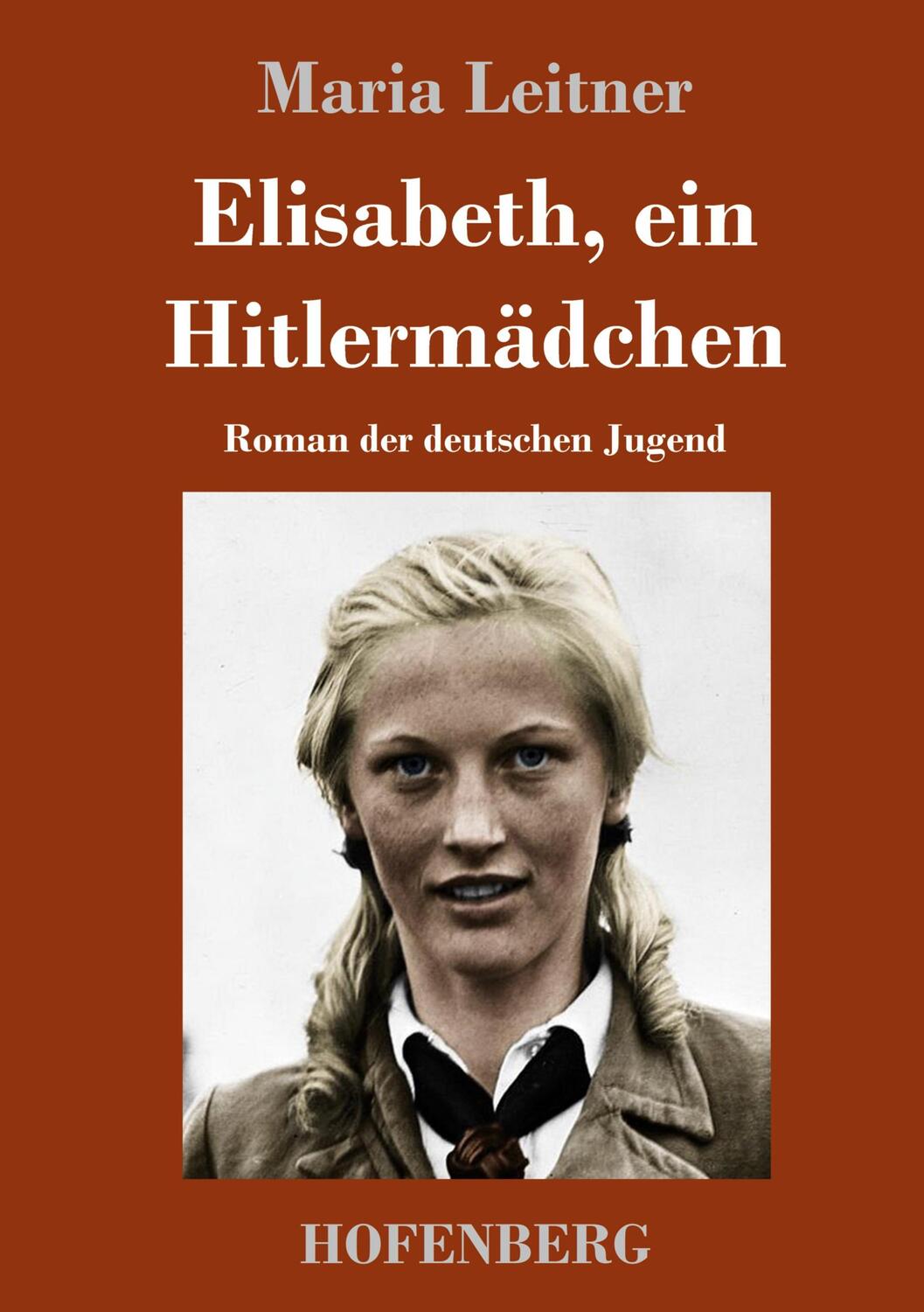 Cover: 9783743740914 | Elisabeth, ein Hitlermädchen | Roman der deutschen Jugend | Leitner